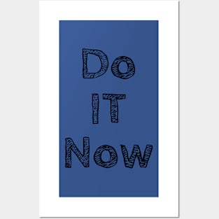 Do it now + motivation + Quotes - blue T-Shirt Posters and Art